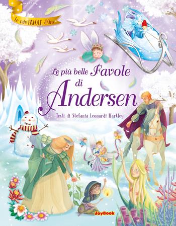 Le più belle favole di Andersen. Ediz. a colori - Stefania Leonardi Hartley - Libro Joybook 2023, Le mie favole d'oro | Libraccio.it