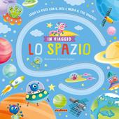 Lo spazio. Ediz. a colori