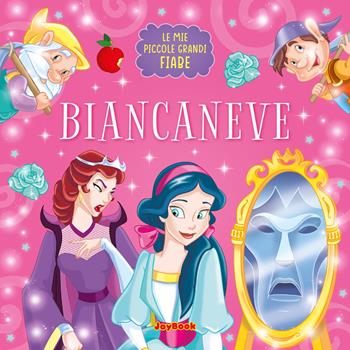 Biancaneve. Ediz. a colori - Cristina Grottoli - Libro Joybook 2025, Le mie piccole grandi fiabe | Libraccio.it