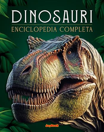Dinosauri. Enciclopedia completa  - Libro Joybook 2025, Varia | Libraccio.it