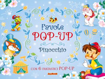 Pinocchio. Ediz. a colori  - Libro Joybook 2025, Favole pop-up | Libraccio.it