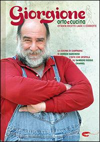Giorgione. Orto e cucina - Giorgio Barchiesi - Libro Gambero Rosso GRH 2014, I Grandi Chef | Libraccio.it