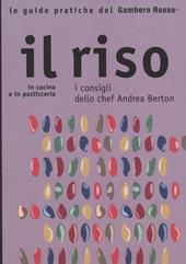 Il riso. In cucina e in pasticceria. I consigli dello chef Andrea Berton