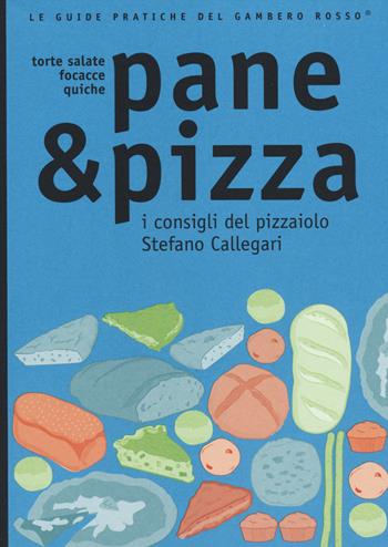 Pane & pizza. I consigli del pizzaiolo Stefano Callegari  - Libro Gambero Rosso GRH 2014, Le guide pratiche del Gambero Rosso | Libraccio.it