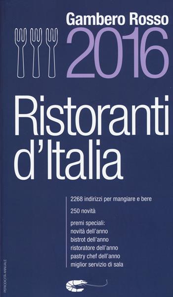 Ristoranti d'Italia del Gambero Rosso 2016  - Libro Gambero Rosso GRH 2015, Le guide | Libraccio.it