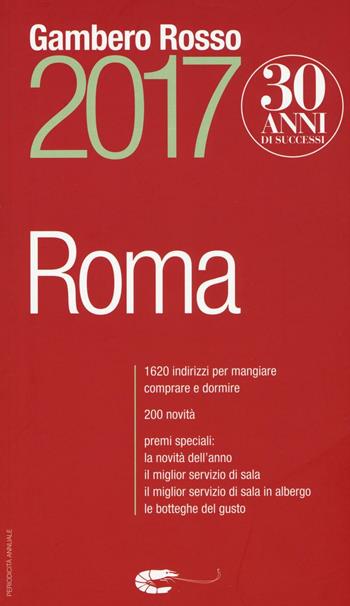 Roma del Gambero Rosso 2017  - Libro Gambero Rosso GRH 2016, Le città | Libraccio.it