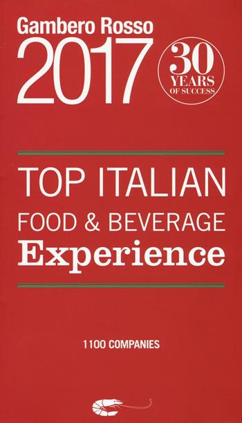 Top italian food & beverage experience 2017  - Libro Gambero Rosso GRH 2016, Le guide | Libraccio.it