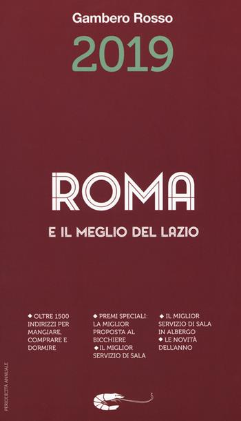 Roma e il meglio del Lazio del Gambero Rosso 2019  - Libro Gambero Rosso GRH 2018 | Libraccio.it