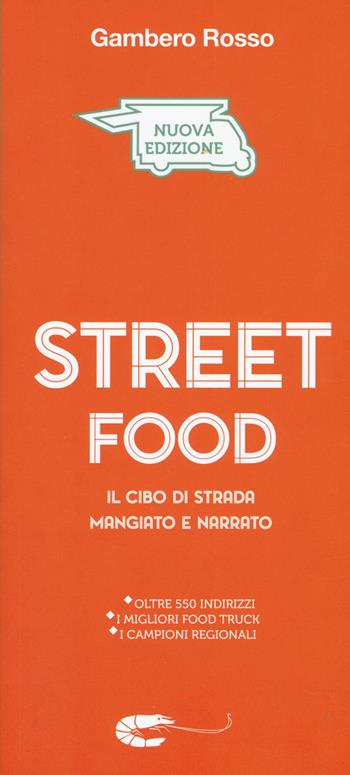 Street food. Il cibo di strada mangiato e narrato  - Libro Gambero Rosso GRH 2019, Le guide | Libraccio.it