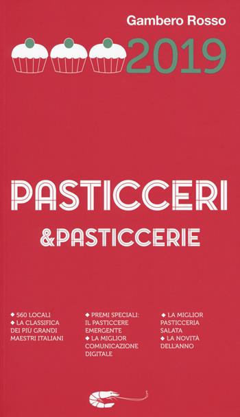 Pasticceri & pasticcerie 2019  - Libro Gambero Rosso GRH 2018, Le guide | Libraccio.it