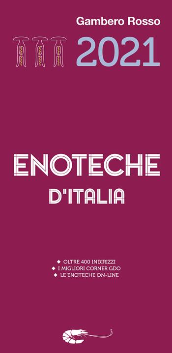 Enoteche d'Italia del Gambero Rosso 2021  - Libro Gambero Rosso GRH 2020, Le guide | Libraccio.it