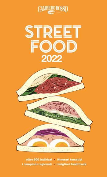 Street food 2022. Il cibo di strada mangiato e narrato  - Libro Gambero Rosso GRH 2021, Le guide | Libraccio.it