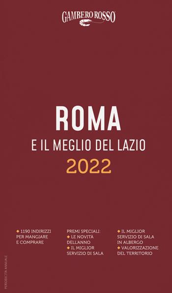 Roma e il meglio del Lazio del Gambero Rosso 2022  - Libro Gambero Rosso GRH 2021 | Libraccio.it