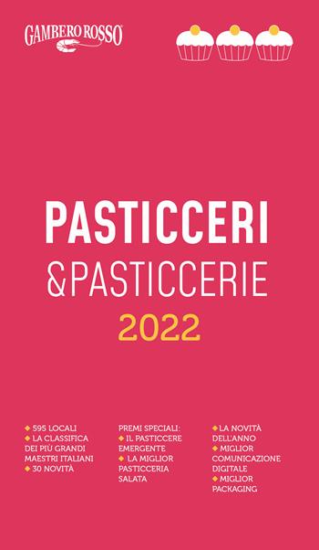 Pasticceri & pasticcerie 2022  - Libro Gambero Rosso GRH 2021, Le guide | Libraccio.it