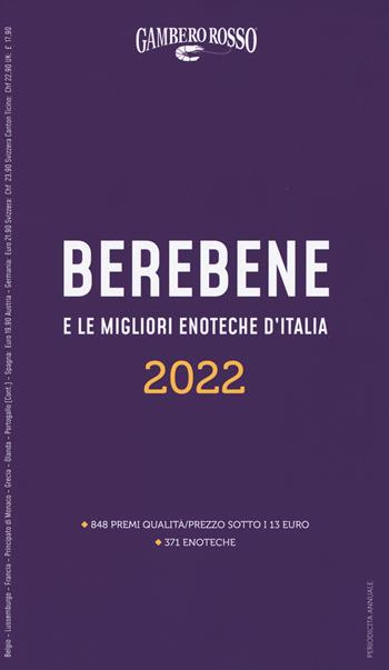 Berebene e le migliori enoteche d'Italia 2022  - Libro Gambero Rosso GRH 2021 | Libraccio.it