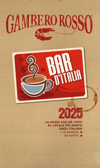 Bar d'Italia del Gambero Rosso 2025  - Libro Gambero Rosso GRH 2024, Le guide | Libraccio.it
