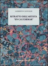 Ritratto dell'artista «en cauchemar». Füssli e la scena primaria dell'arte. Ediz. multilingue - Alberto Castoldi - Libro Sestante 2011, Ricerca | Libraccio.it