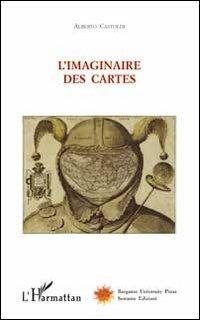 L' imaginaire des cartes - Alberto Castoldi - Libro Sestante 2012, Ricerca | Libraccio.it