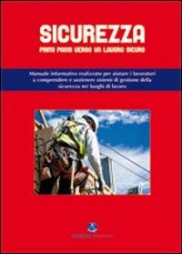 Sicurezza. Primi passi verso un lavoro sicuro - Simone Burini, Stefano Fiori - Libro Sestante 2012, Saggistica | Libraccio.it