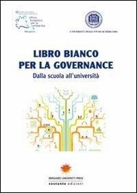 Libro bianco per la governance. Dalla scuola all'università  - Libro Sestante 2012, Bergamo University Press | Libraccio.it