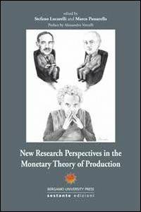 New research perspectives in the monetary theory of production  - Libro Sestante 2012, Bergamo University Press | Libraccio.it