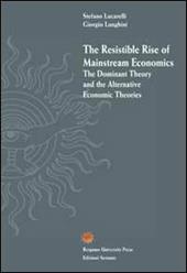 The resistible rise of mainstream economics. The dominant theory and the alternative economic theories
