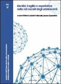 Identità, fragilità e aspettative nelle reti sociali degli adolescenti  - Libro Sestante 2013, Bergamo University Press | Libraccio.it