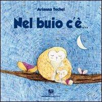 Nel buio c'è... - Arianna Techel - Libro Sestante 2013 | Libraccio.it