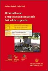 Diritti dell'uomo e cooperazione internazionale. L'etica della reciprocità - Stefania Gandolfi, Felice Rizzi - Libro Sestante 2013, Bergamo University Press | Libraccio.it