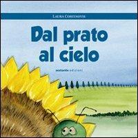 Dal prato al cielo - Laura Cortinovis - Libro Sestante 2013 | Libraccio.it