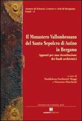 Il monastero Vallombrosano del Santo Sepolcro di Astino in Bergamo. Appunti per una ricostruzione dei fondi archivistici