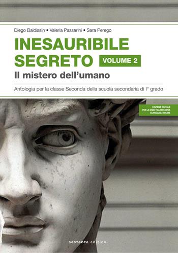 Inesauribile segreto. Per la Scuola media. Vol. 2: Il mistero dell'umano - Diego Baldissin, Sara Perego, Valeria Passarini - Libro Sestante 2015 | Libraccio.it