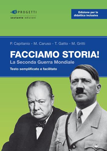 Facciamo storia! La seconda guerra mondiale  - Libro Sestante 2015 | Libraccio.it