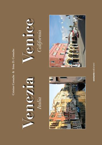 Venezia-Venice. Un saggio visuale. Ediz. bilingue - Cristian Costache, Irina Costache - Libro Sestante 2015 | Libraccio.it