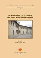 Le «Casermette» di S. Agostino. Una nuova ricchezza per Bergamo