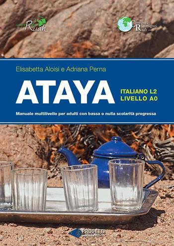 Ataya. Manuale multilivello per adulti con bassa e nulla scolarità pregressa - A PERNA - Libro Sestante 2016 | Libraccio.it