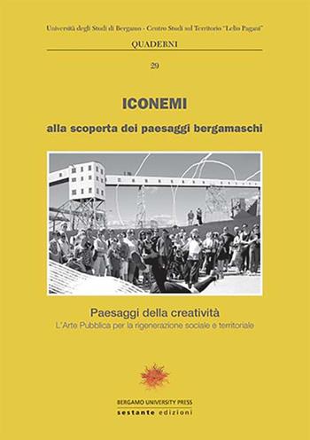 Iconemi 2015. Alla scoperta dei paesaggi bergamaschi. Paesaggi della creatività  - Libro Sestante 2016, Quaderni CST | Libraccio.it