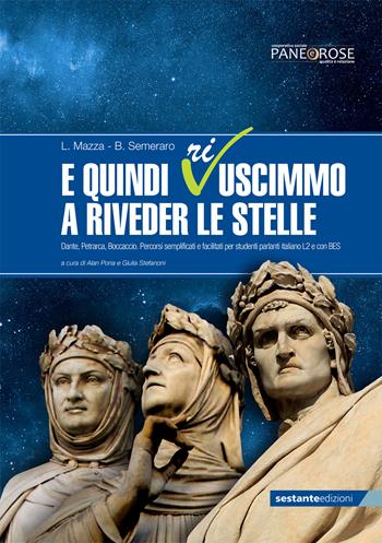 E quindi ri-uscimmo a rimirar le stelle. Dante, Petrarca, Boccaccio. Percorsi semplificati e facilitati per studenti parlanti italiano L2 e con BES - Letizia Mazza, Barbara Semeraro - Libro Sestante 2020 | Libraccio.it