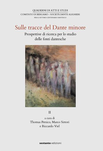 Sulle tracce del Dante minore II. Prospettive di ricerca per lo studio delle fonti dantesche  - Libro Sestante 2019 | Libraccio.it