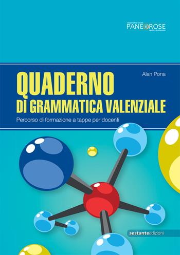Quaderno di grammatica valenziale. Percorsi di formazione a tappe per docenti - Alan Pona - Libro Sestante 2019 | Libraccio.it