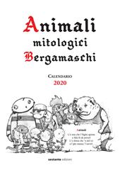 Animali mitologici bergamaschi. Calendario 2020