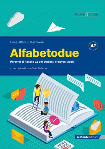 Alfabetodue. Percorsi di italiano L2 per studenti e giovani adulti - Giulia Alfani, Silvia Vaiani - Libro Sestante 2020 | Libraccio.it