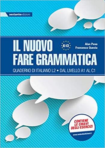 Il nuovo fare grammatica. Quaderno di italiano L2 dal livello A1 al C1. Per la Scuola media - Alan Pona, Francesco Questa - Libro Sestante 2020 | Libraccio.it