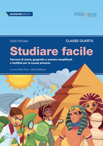 Studiare facile. Classe quarta. Percorsi di storia, geografia e scienze semplificati e facilitati. Vol. 2 - Sofia Pistolesi - Libro Sestante 2021 | Libraccio.it