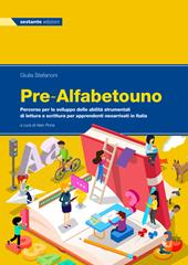 Pre-alfabetouno. Percorso per lo sviluppo delle abilità strumentali di lettura e scrittura per apprendenti neoarrivati in Italia. Per la Scuola media