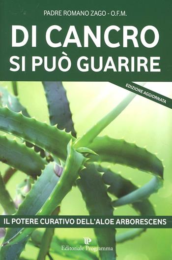 Di cancro si può guarire - Romano Zago - Libro Editoriale Programma 2014 | Libraccio.it