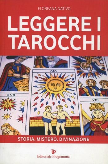 Leggere i tarocchi - Floreana Nativo - Libro Editoriale Programma 2014 | Libraccio.it