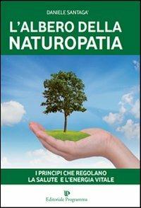 L'albero della naturopatia - Daniele Santagà - Libro Editoriale Programma 2014 | Libraccio.it