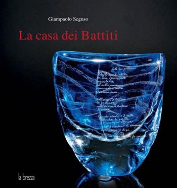 La casa dei battiti - Giampaolo Seguso - Libro Editoriale Programma 2013 | Libraccio.it