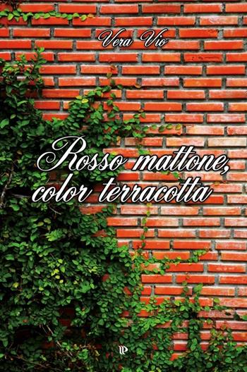 Rosso mattone, color terracotta - Vera Vio - Libro Editoriale Programma 2014 | Libraccio.it